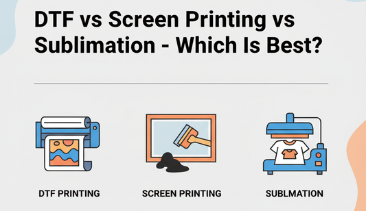 DTF vs Screen Printing vs Sublimation: Which Is Best for You?